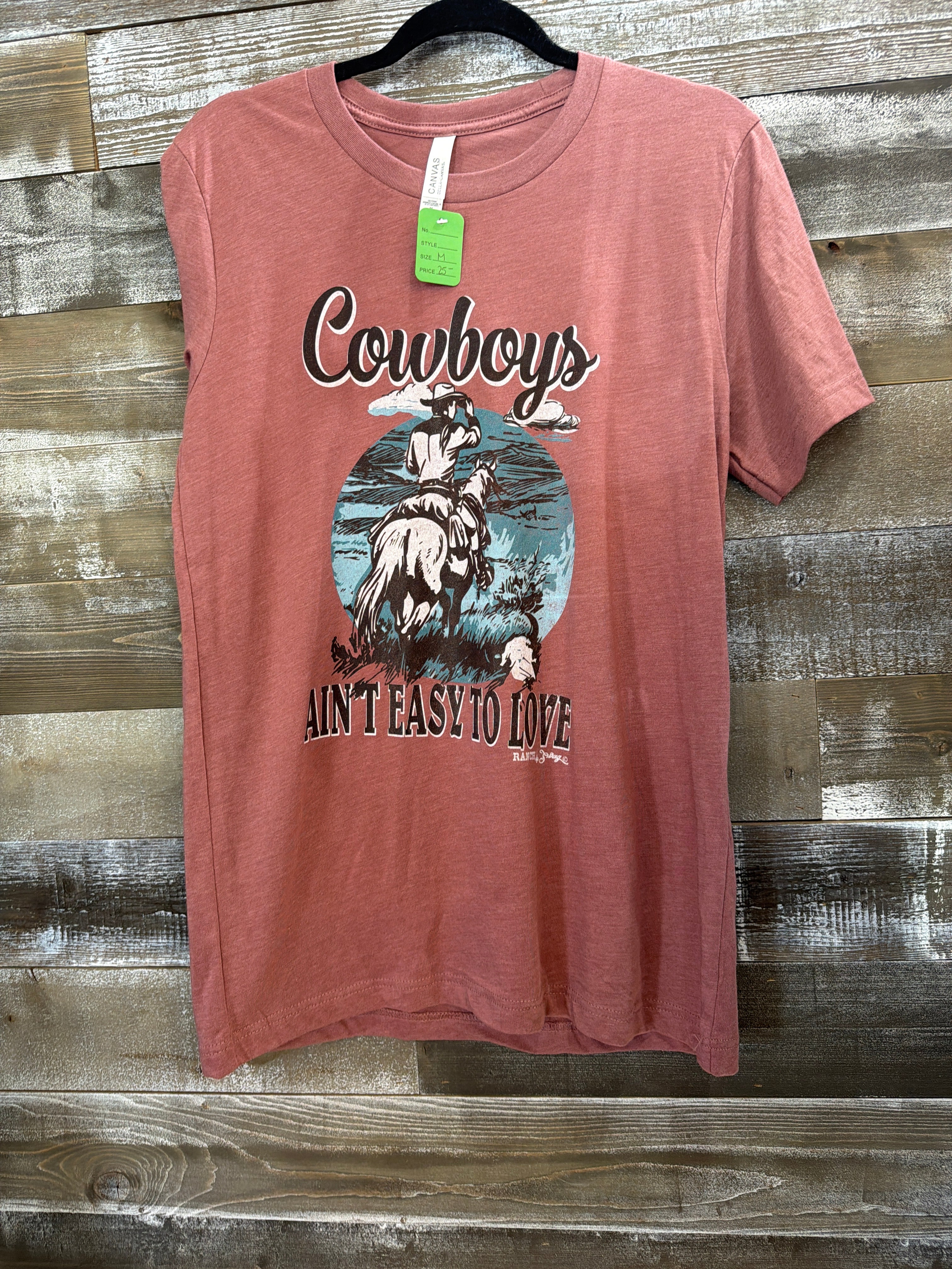 Cowboys Ain’t Easy to Love Tee
